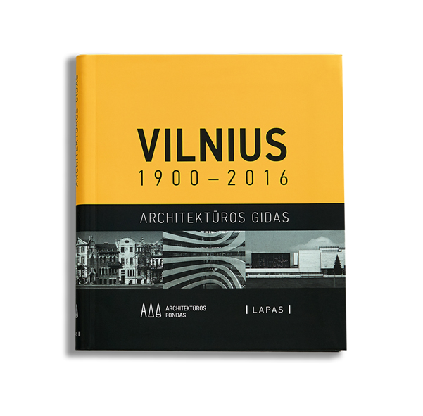 VILNIUS 1900 - 2016. Architektūros gidas