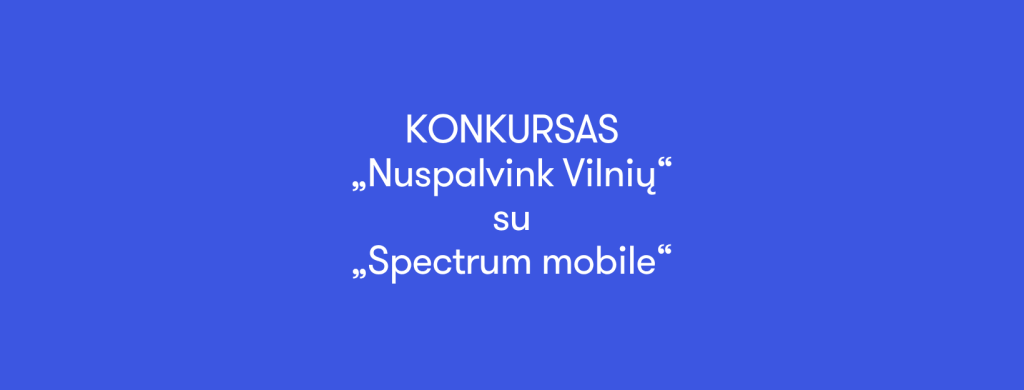 „Open House Vilnius“ ir „Caparol“ konkursas: „Nuspalvink Vilnių“ su „Spectrum mobile“